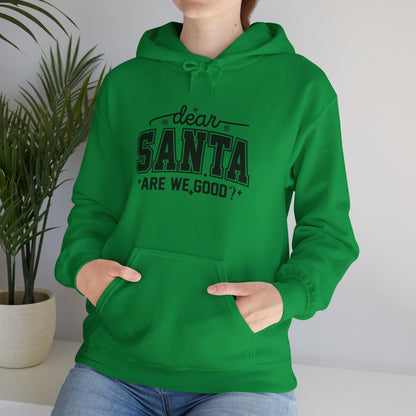 Dear SANTA Are We Good Unisex Comfort Hoodie.