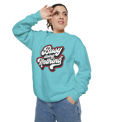 Funny Sarcastic Sweatshirt for Men and Women – ‘Busy Doing Nothing’ Unisex Relaxed Fit Crewneck