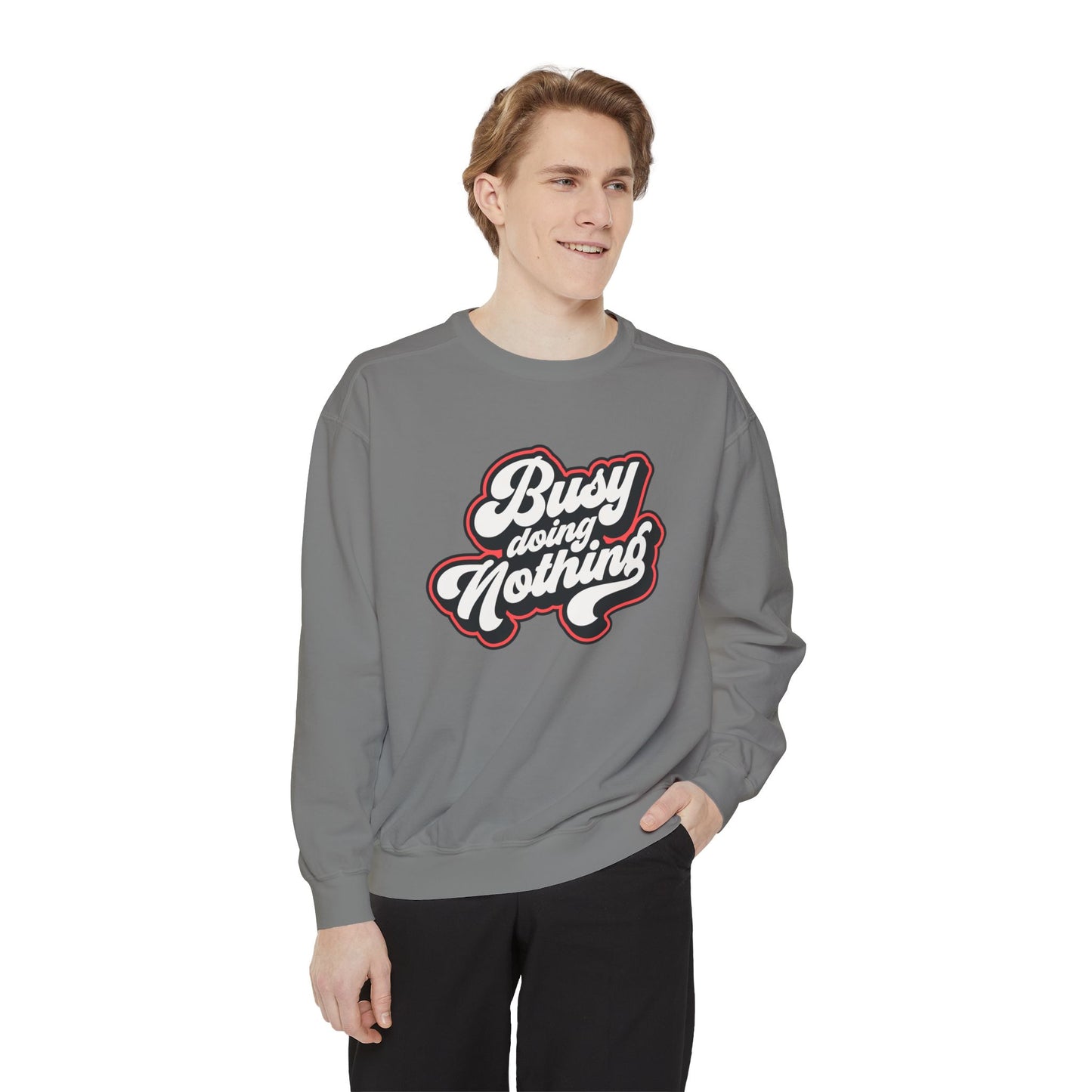 Funny Sarcastic Sweatshirt for Men and Women – ‘Busy Doing Nothing’ Unisex Relaxed Fit Crewneck