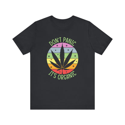 Don't Panic, It's Organic - Unisex Tee