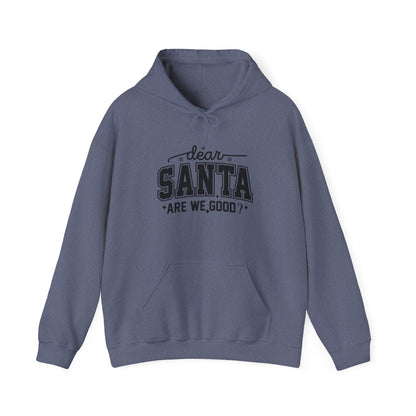 Dear SANTA Are We Good Unisex Comfort Hoodie.