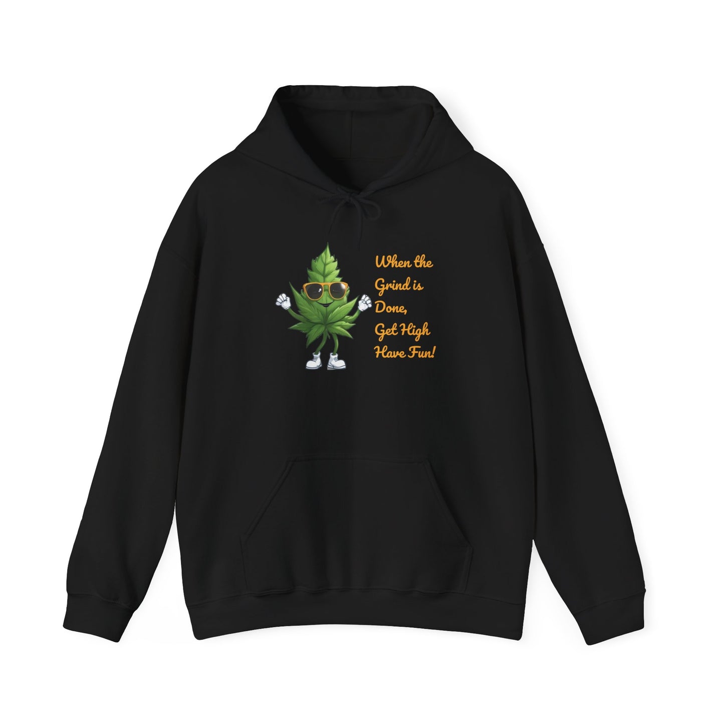 Cannabis Culture Hoodie - When the Grind is Done, Get High & Have Fun!