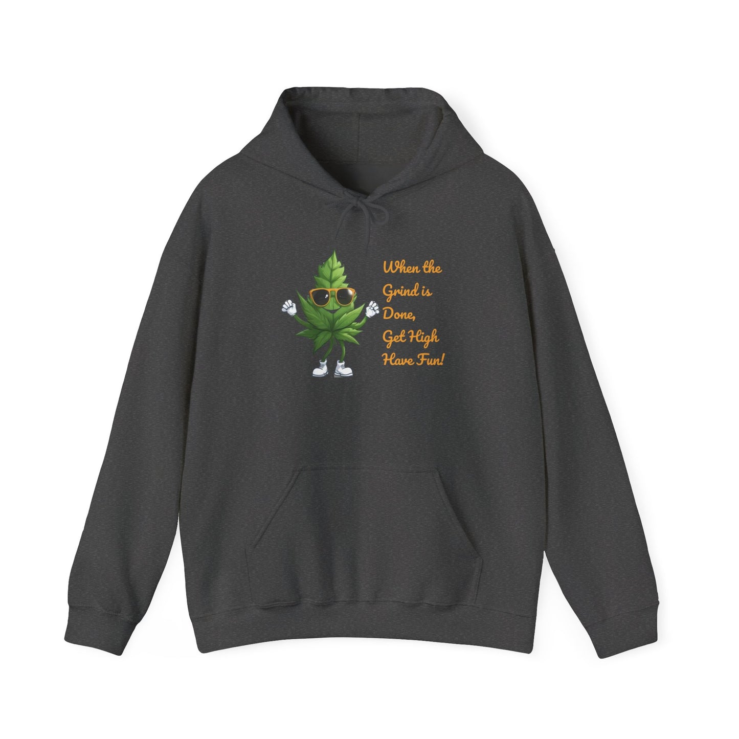 Cannabis Culture Hoodie - When the Grind is Done, Get High & Have Fun!