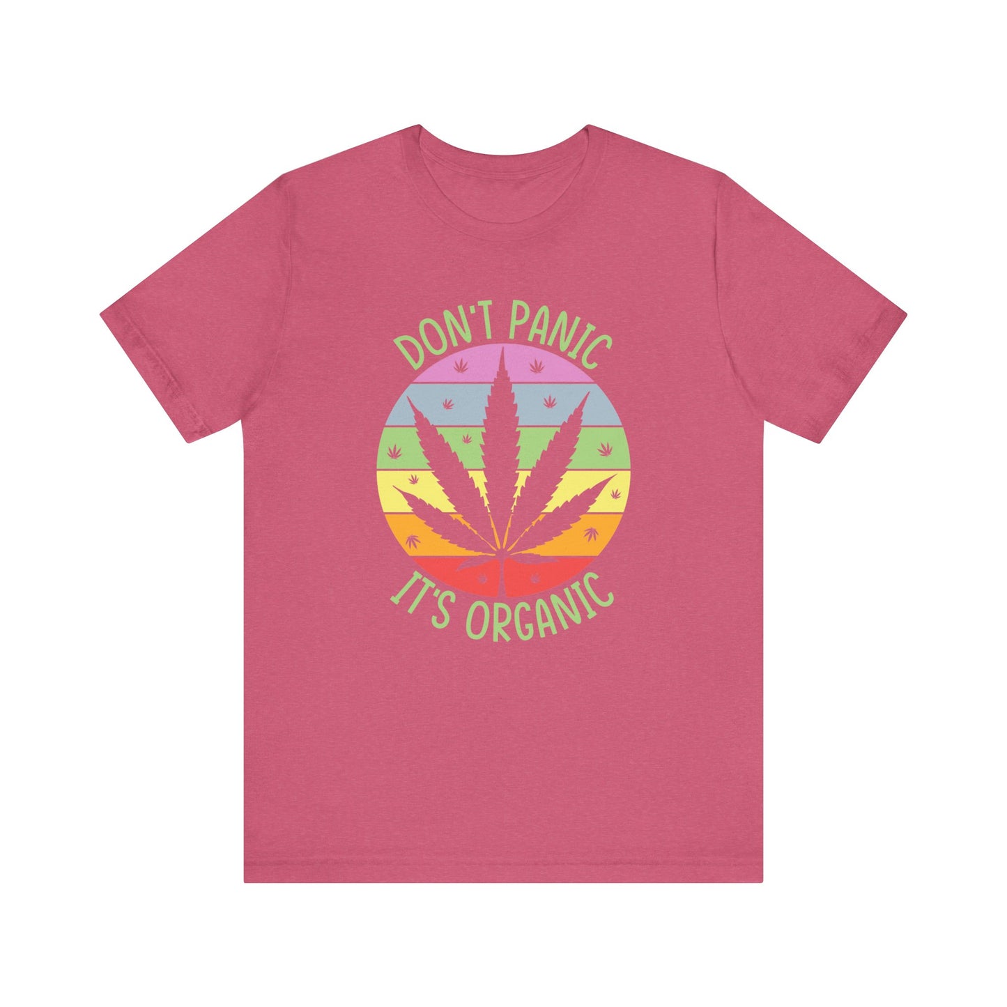 Don't Panic, It's Organic - Unisex Tee