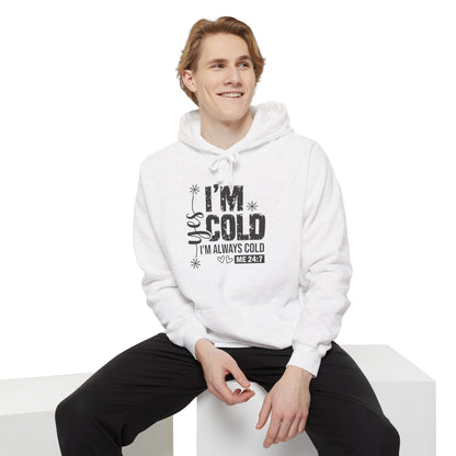 Yes, I’m Cold Hoodie – Cozy Comfort 24/7