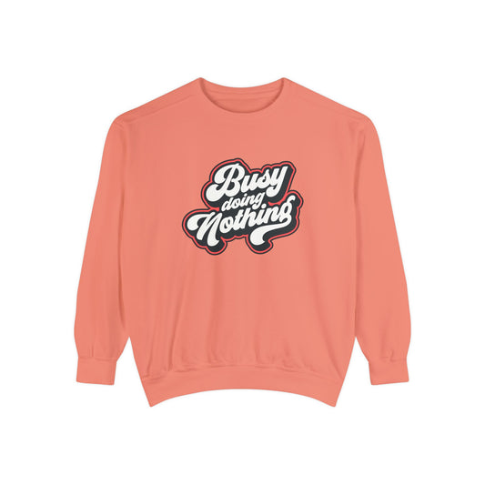 Funny Sarcastic Sweatshirt for Men and Women – ‘Busy Doing Nothing’ Unisex Relaxed Fit Crewneck