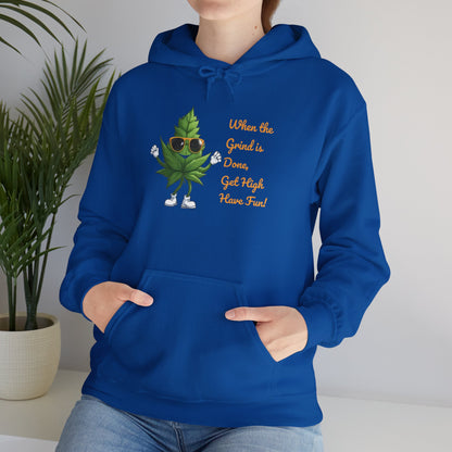 Cannabis Culture Hoodie - When the Grind is Done, Get High & Have Fun!