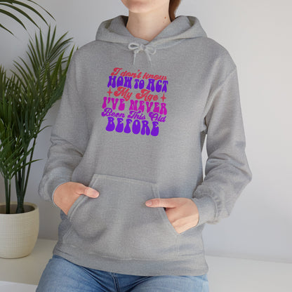 I Don't Know How To Act My Age - Unisex Heavy Blend Hooded Sweatshirt