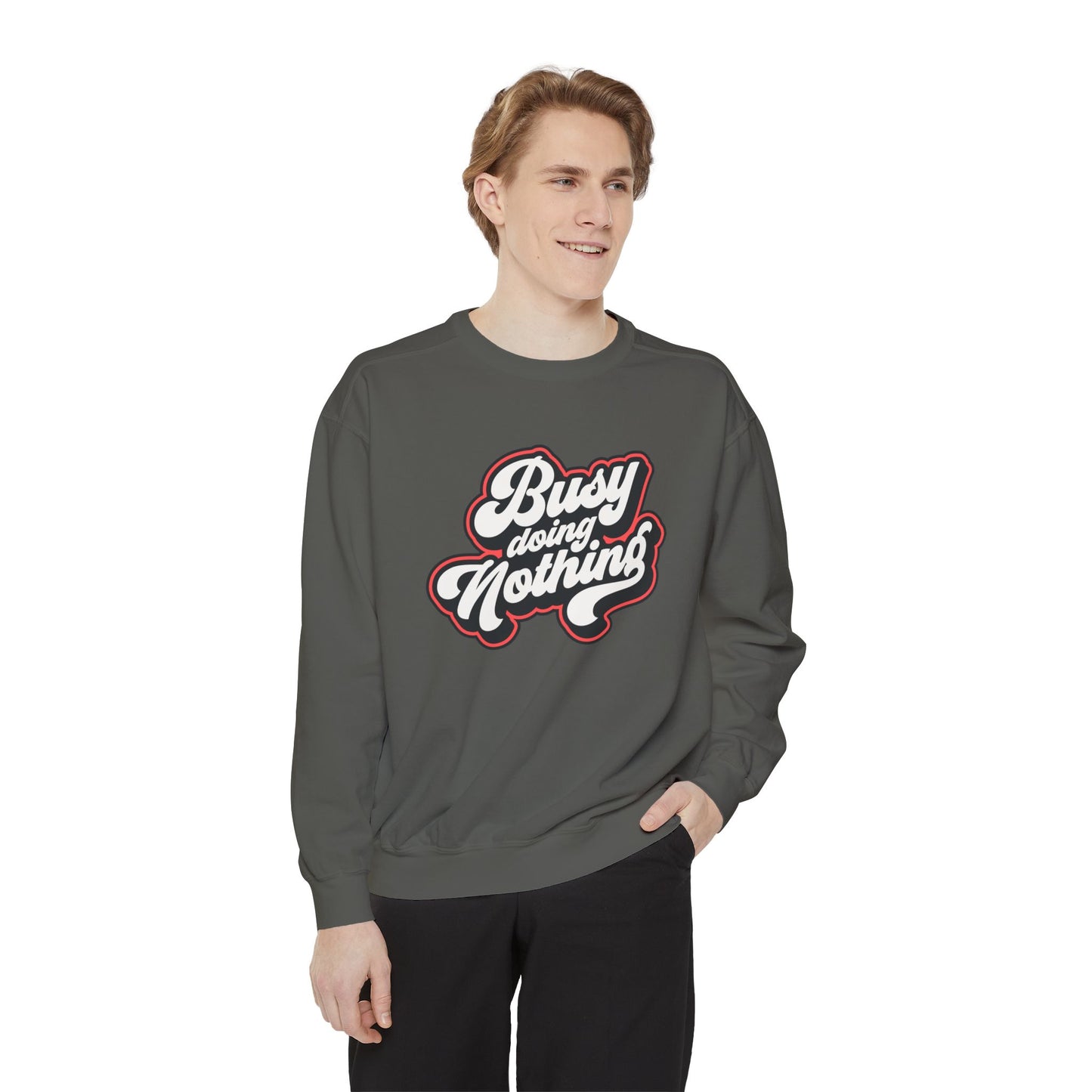 Funny Sarcastic Sweatshirt for Men and Women – ‘Busy Doing Nothing’ Unisex Relaxed Fit Crewneck