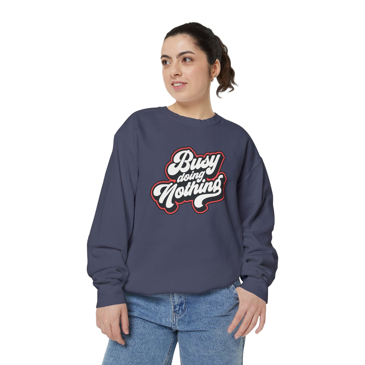 Funny Sarcastic Sweatshirt for Men and Women – ‘Busy Doing Nothing’ Unisex Relaxed Fit Crewneck