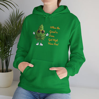 Cannabis Culture Hoodie - When the Grind is Done, Get High & Have Fun!