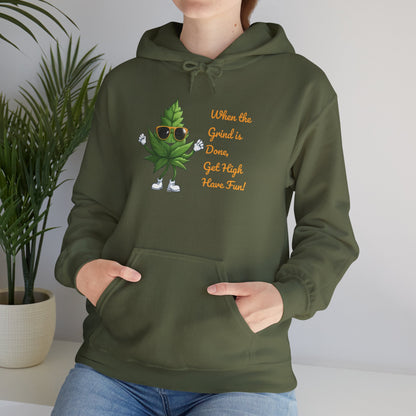 Cannabis Culture Hoodie - When the Grind is Done, Get High & Have Fun!