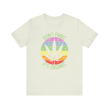 Don't Panic, It's Organic - Unisex Tee