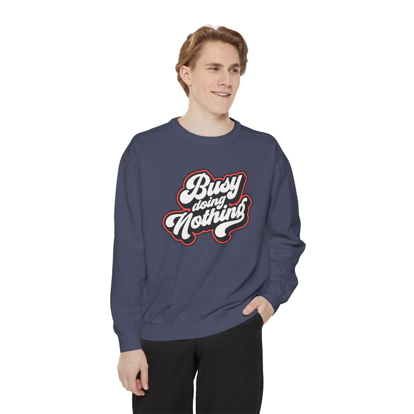 Funny Sarcastic Sweatshirt for Men and Women – ‘Busy Doing Nothing’ Unisex Relaxed Fit Crewneck