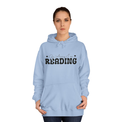 Go Away I’m Reading Hoodie – For the True Book Lovers