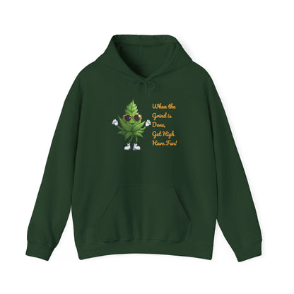 Cannabis Culture Hoodie - When the Grind is Done, Get High & Have Fun!