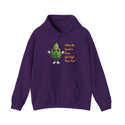 Cannabis Culture Hoodie - When the Grind is Done, Get High & Have Fun!