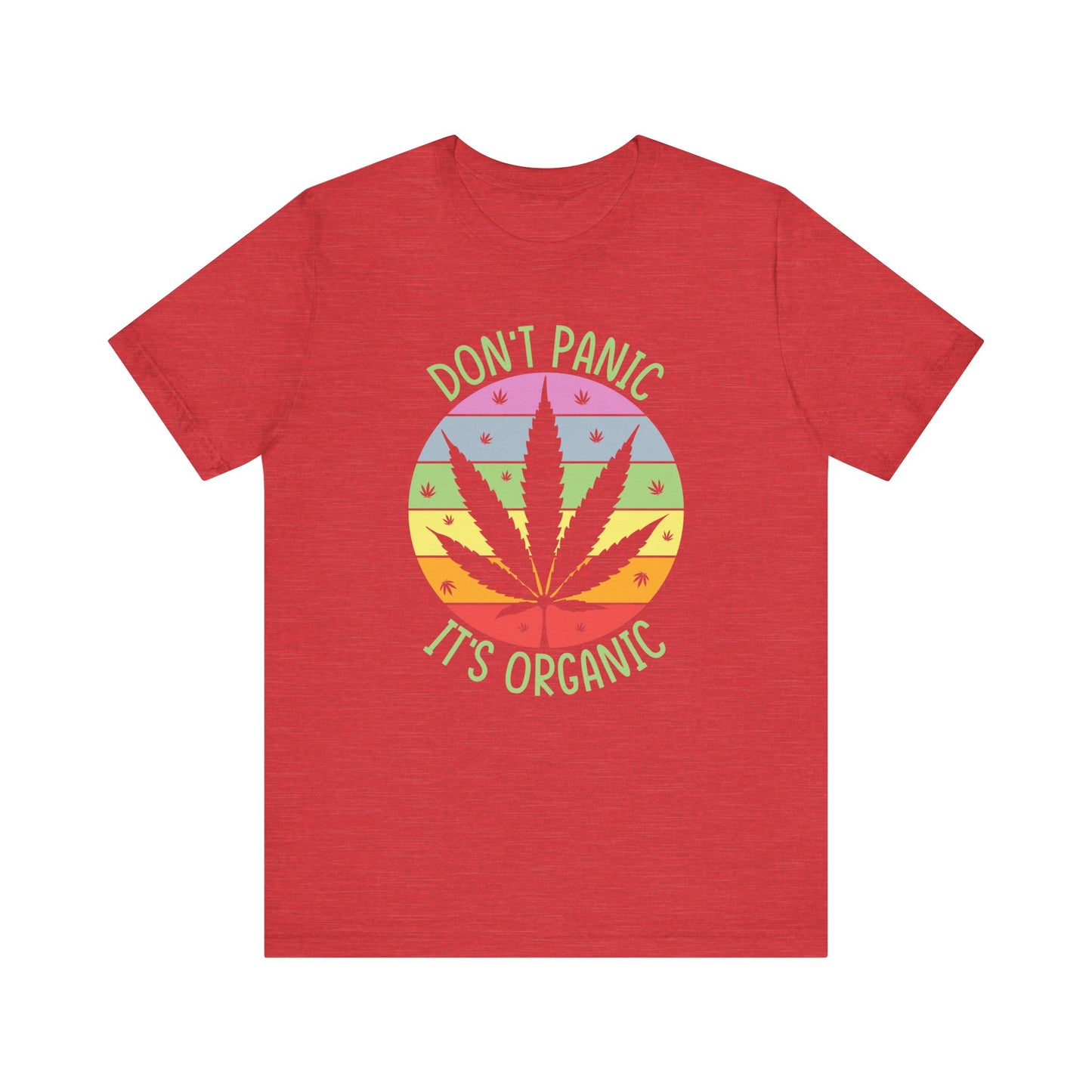 Don't Panic, It's Organic - Unisex Tee